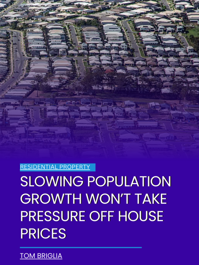 Slowing population growth won’t take pressure off house prices